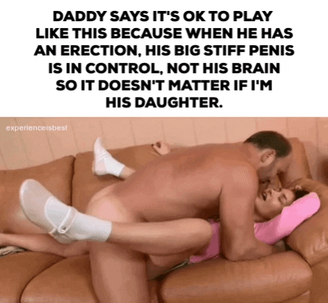 Daddy tells you do