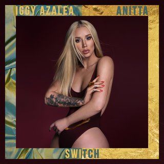 Queen C. reccomend iggy azalea switch just good